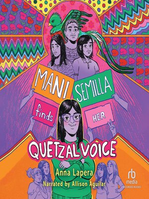 cover image of Mani Semilla Finds Her Quetzal Voice
